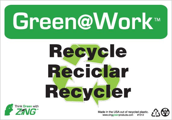 ZING 1012 Green at Work Sign, Recycle, Reciclar, Recycler (Tri-Lingual), Recycle Symbol,7Hx10W, Recycled Plastic 