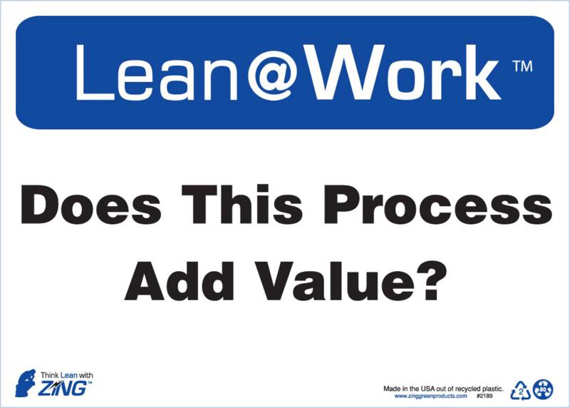 ZING 2189 Lean at Work Sign, Process Add Value, 10Hx14W, Recycled Plastic 