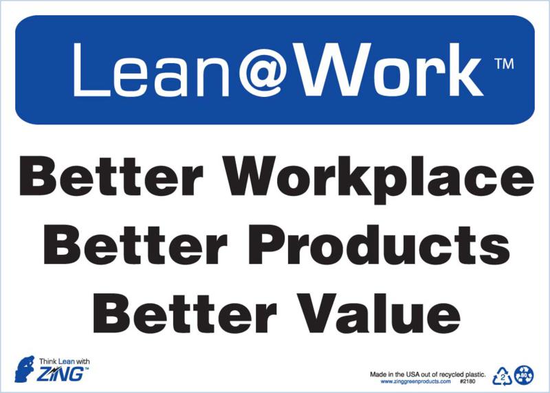 ZING 2180 Lean at Work Sign, Better Workplace, 10Hx14W, Recycled Plastic 