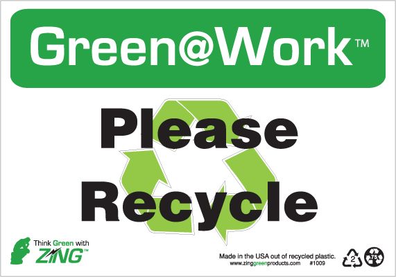 ZING 1009 Green at Work Sign, Please Recycle, Recycle Symbol, 7Hx10W, Recycled Plastic 