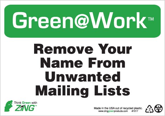 ZING 1017 Green at Work Sign, Remove Your Name From Unwanted Mailing Lists, 7Hx10W, Recycled Plastic 