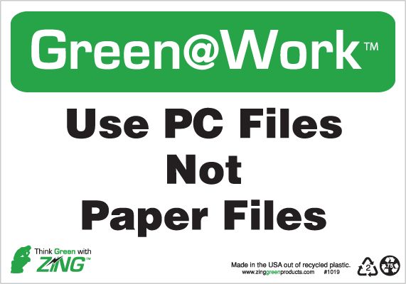 ZING 1019 Green at Work Sign, Use PC Files, Not Paper Files, 7Hx10W, Recycled Plastic 